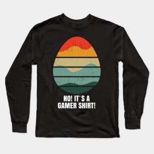 Easter? No! Its a gamer shirt Long Sleeve T-Shirt